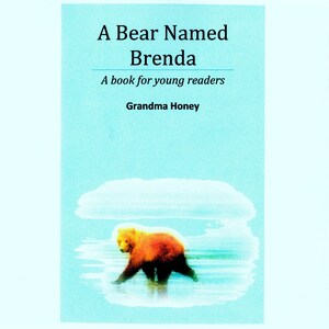 A Bear Named Brenda by Grandma Honey