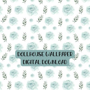 Dollhouse Wallpaper Printable, Blue Green Rose, Green Leaf, Flower, Floral, Miniature, 1:12 Scale, DIGITAL DOWNLOAD 8.5&quot; x 11&quot; and 11&quot; x 17&quot;