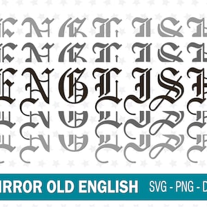 May include: A set of uppercase and lowercase letters in a traditional Old English font style. The letters are in black and gray, with the uppercase letters in black and the lowercase letters in gray. The letters are arranged in two rows, with the uppercase letters in the top row and the lowercase letters in the bottom row. The word "ENGLISH" is spelled out in the middle of the image in black uppercase letters. The text "MIRROR OLD ENGLISH" is at the bottom of the image in blue text. The text "SVG - PNG - DXF" is at the bottom right of the image in white text.