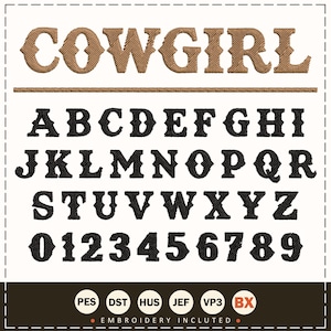 May include: An embroidery design featuring the word "COWGIRL" in a textured brown font above a black alphabet and number set. The design includes letters A through Z and numbers 0 through 9, all in a bold, western-style font. The design also includes embroidery file formats.