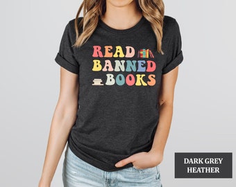 Read Banned Books Shirt, Book Lover Tee, Literary TShirt, Social Justice Gift, Equality T-Shirt, Bookish Shirt, Reading Top, Librarian Shirt