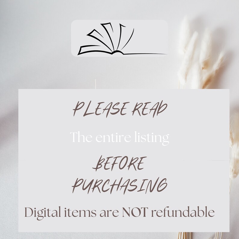 Op de afbeelding: Een witte kaart met bruine tekst die "PLEASE READ The entire listing BEFORE PURCHASING Digital items are NOT refundable" luidt. De kaart bevindt zich op een witte achtergrond met een decoratief boekpictogram en gedroogd pampasgras.