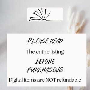 May include: A white rectangular sign with the text "PLEASE READ The entire listing BEFORE PURCHASING Digital items are NOT refundable". Above the sign is a white rectangle with a black line drawing of an open book.