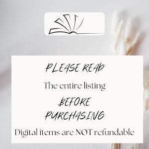 Puede incluir: Un letrero rectangular blanco con el texto "PLEASE READ The entire listing BEFORE PURCHASING Digital items are NOT refundable". Encima del letrero hay un rect&aacute;ngulo blanco con un dibujo lineal negro de un libro abierto.