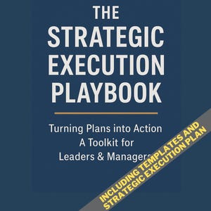 Strategic Execution Playbook with Plan & Toolkit for Leaders | Business Management Guide | Leadership Frameworks 10+ templates
