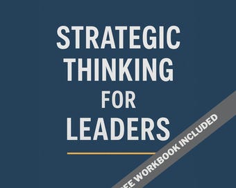 Leaders Strategic Thinking Workbook | Business Management | Leadership Development | Frameworks & Templates 100+ pages