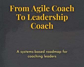 From Agile Coach To Leadership Coach