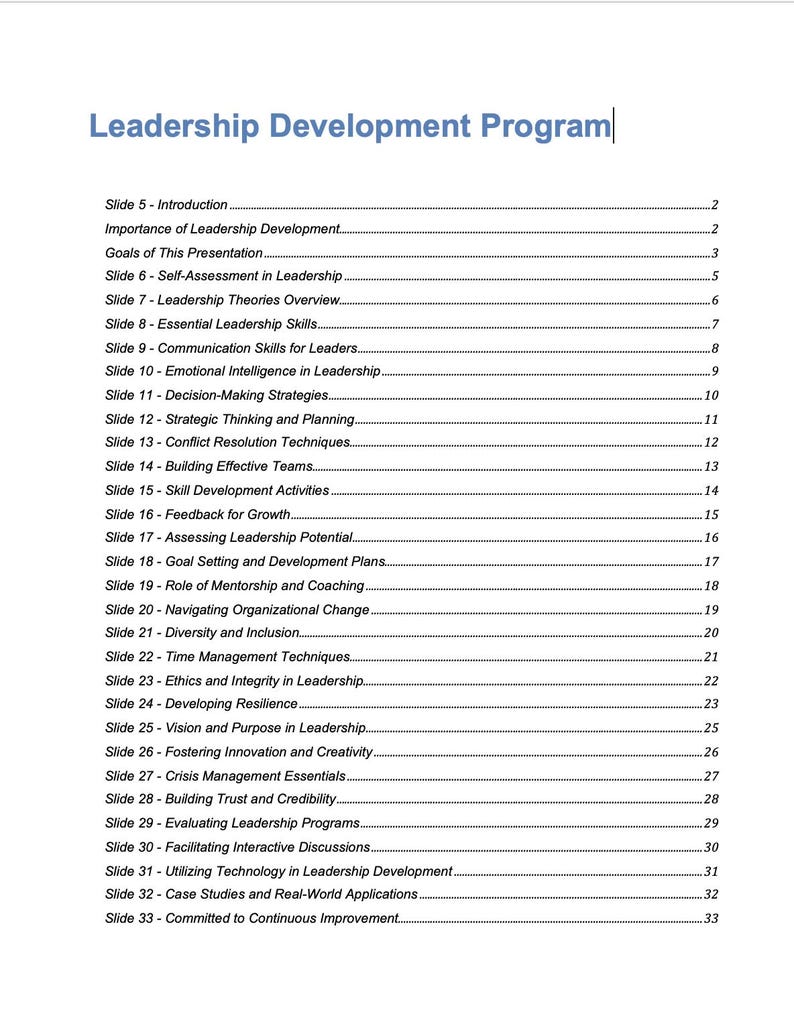 Table of contents for a "Leadership Development Program," listing 33 slides. Topics include self-assessment, leadership theories, communication skills, emotional intelligence, strategic thinking, team building, feedback, goal setting, mentorship, organizational change, diversity, time management, ethics, resilience, vision, innovation, crisis management, trust, program evaluation, interactive discussions, technology, case studies, and continuous improvement.