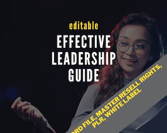 Effective Leadership Guide: Editable Workbook with PLR Rights
