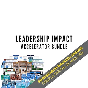 May include: The image displays a collection of digital resources titled "Leadership Impact Accelerator Bundle." The bundle includes books, guides, and digital downloads. Text on the image includes "80 Research-Backed Lessons" and "Course Digital Download."