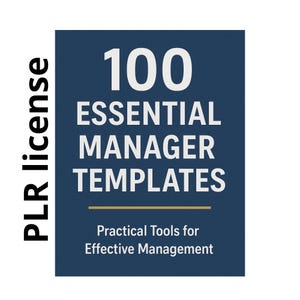 May include: A navy blue graphic with white text that reads "100 ESSENTIAL MANAGER TEMPLATES". Below the text is a gold line, and below that is the text "Practical Tools for Effective Management". The words "PLR license" are on the left side.