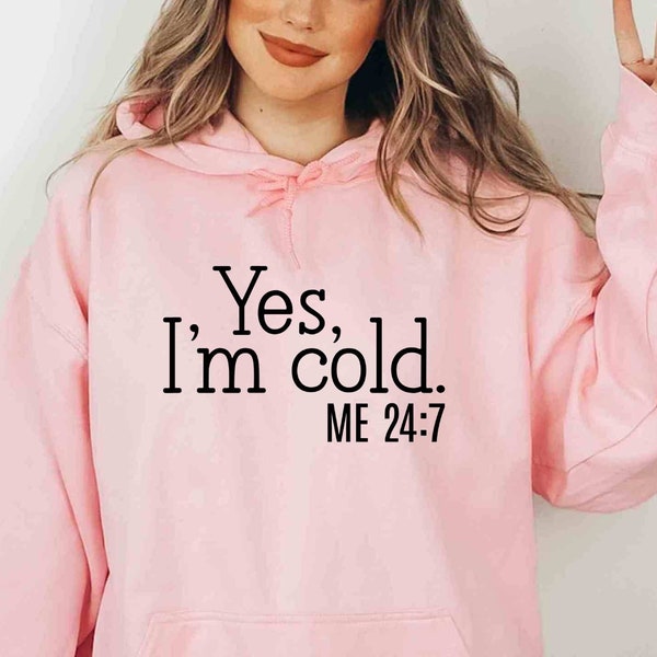 Winter Hoodie, Yes I'm Cold Hoodie, Funny Cool Slogan, Winter Jumper, Birthday Present Women or Unisex Apparel Sweater Hoodie, Cozy Jumper