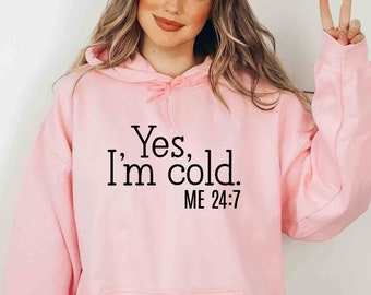 Winter Hoodie, Yes I'm Cold Hoodie, Funny Cool Slogan, Winter Jumper, Birthday Present Women or Unisex Apparel Sweater Hoodie, Cozy Jumper
