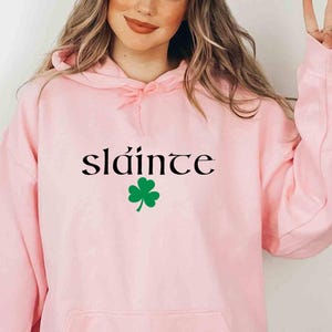 Slainte Hoodie, St Patrick's Day Hoodie, Shamrock Hoodie, Lucky Hoodie, Women Irish Hoodie, Lovely Cute Irish Hoodie, St Paddy's Day Gift image 3