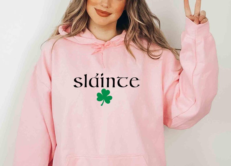 Slainte Hoodie, St Patrick's Day Hoodie, Shamrock Hoodie, Lucky Hoodie, Women Irish Hoodie, Lovely Cute Irish Hoodie, St Paddy's Day Gift image 3
