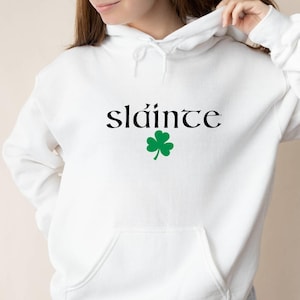 Slainte Hoodie, St Patrick's Day Hoodie, Shamrock Hoodie, Lucky Hoodie, Women Irish Hoodie, Lovely Cute Irish Hoodie, St Paddy's Day Gift image 6