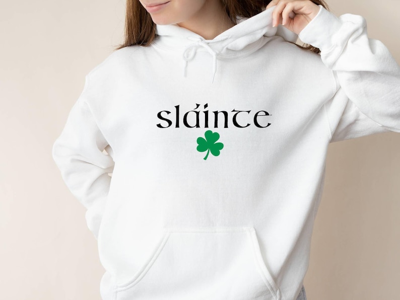 Slainte Hoodie, St Patrick's Day Hoodie, Shamrock Hoodie, Lucky Hoodie, Women Irish Hoodie, Lovely Cute Irish Hoodie, St Paddy's Day Gift image 6