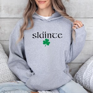 Slainte Hoodie, St Patrick's Day Hoodie, Shamrock Hoodie, Lucky Hoodie, Women Irish Hoodie, Lovely Cute Irish Hoodie, St Paddy's Day Gift image 4