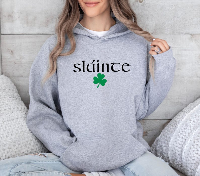 Slainte Hoodie, St Patrick's Day Hoodie, Shamrock Hoodie, Lucky Hoodie, Women Irish Hoodie, Lovely Cute Irish Hoodie, St Paddy's Day Gift image 4