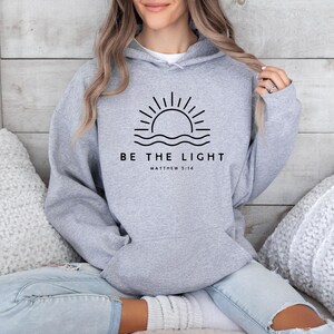 Sunshine Hoodie, Christian Hoodie, Religious Hoodie, Summer Jumper, Be The Light Hoodie, Faith Hoodie, Church Hoodie, Bible Verse Hoodie image 6