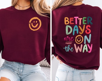 Better Days Are On The Way Sweater, Aesthetic Positivity Sweatshirt, Mental Health Jumper, Affirmations Sweater, Therapist Gift, Anxiety Top