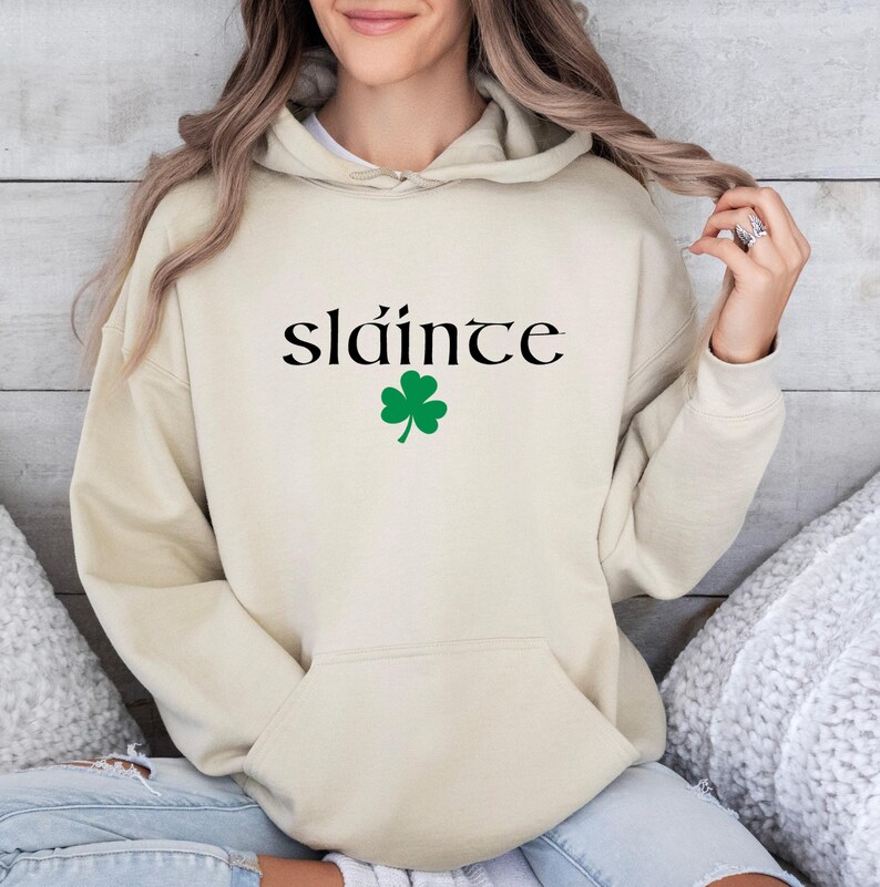 Slainte Hoodie, St Patrick's Day Hoodie, Shamrock Hoodie, Lucky Hoodie, Women Irish Hoodie, Lovely Cute Irish Hoodie, St Paddy's Day Gift image 1