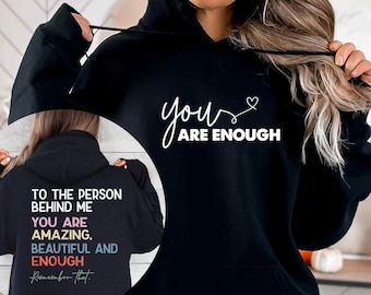 You Are Enough Hoodie, Mental Health, Motivational Hoodie, Positive Hoodie, Suicide Awareness, Dear Person Behind Me, Good Personality Top