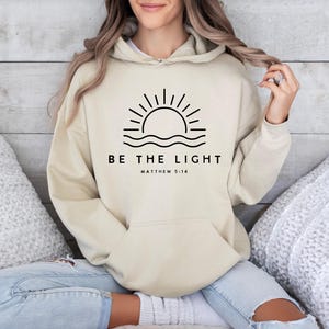 Sunshine Hoodie, Christian Hoodie, Religious Hoodie, Summer Jumper, Be The Light Hoodie, Faith Hoodie, Church Hoodie, Bible Verse Hoodie image 2