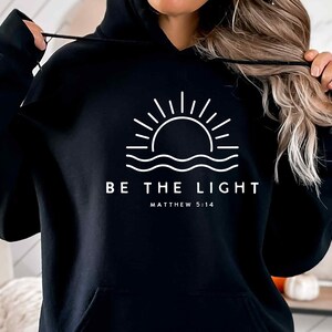 Sunshine Hoodie, Christian Hoodie, Religious Hoodie, Summer Jumper, Be The Light Hoodie, Faith Hoodie, Church Hoodie, Bible Verse Hoodie image 5