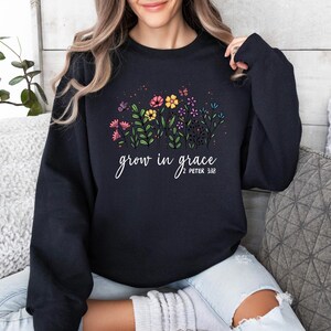 Grow In Grace Sweatshirt, Religious Sweater, Christian Sweater, Faith Sweater, Bible Verse Sweater, Jesus Sweater, Christian Women Top Gift image 5