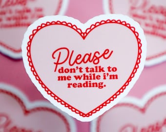 Please Don't Talk To Me While I'm Reading Sticker, Book Stickers, Kindle Stickers, Book Lover Sticker, Bookish gift, Book girly sticker