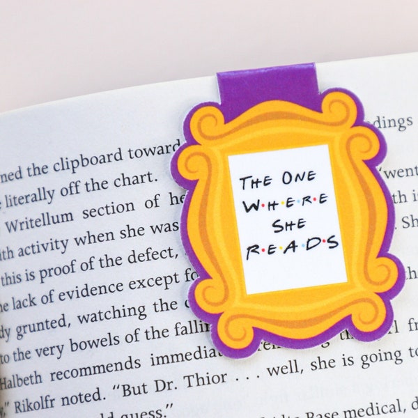 The One Where She Reads Friends Magnetic Bookmark, Friends Bookmark, Gift, F.r.i.e.n.d.s Inspired Bookmark, TV Show, I'll Be There For You