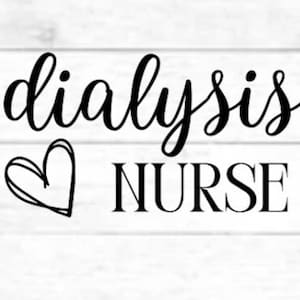 Dialysis Nurse: digital cut file design, PNG for Cricut, SVG eps dxf file for mug, t-shirt, silhouette
