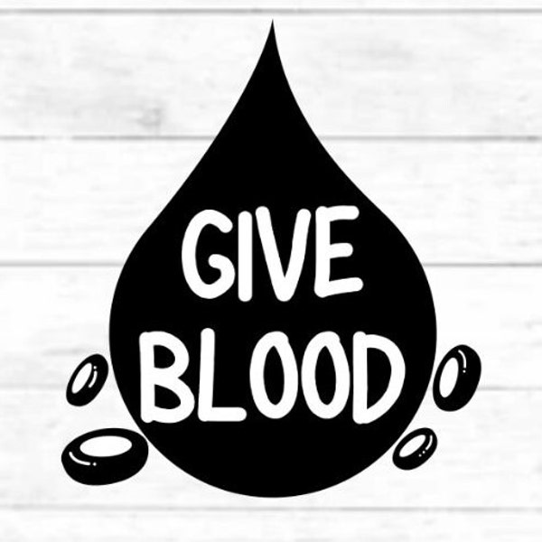 Give Blood/Phlebotomist: digital cut file design, PNG for Cricut, SVG eps dxf file for mug, t-shirt, silhouette