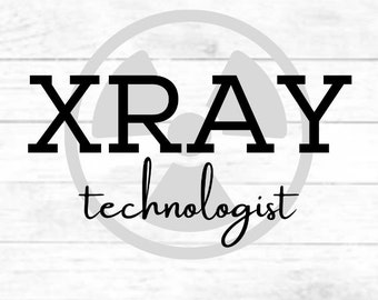 XRAY technologist digital cut file design, PNG for Cricut, SVG eps dxf file for mug, t-shirt, silhouette