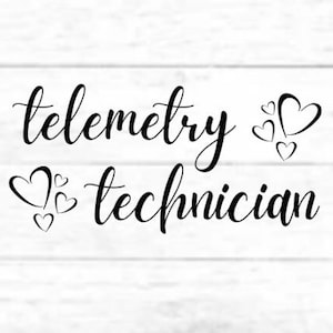 May include: Black and white calligraphy text on a white wood background. The text reads "telemetry technician" with hearts surrounding the words.