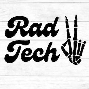 May include: Black and white graphic design with the text "Rad Tech" in a retro font style. A skeleton hand is making a peace sign.
