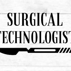 Surgical Technologist: digital cut file design, PNG for Cricut, SVG eps dxf file for mug, t-shirt, silhouette