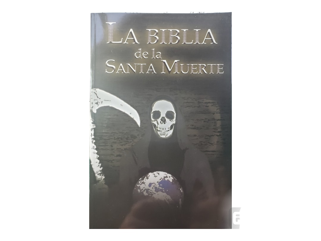 Que Dice La Biblia De La Santa Muerte Libro Book La Biblia De La Santa Muerte Bible of the Santisima Muerte