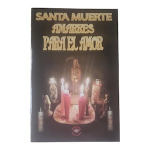 May include: A book cover with the title "SANTA MUERTE AMARRES PARA EL AMOR" in gold lettering. The image features candles, statues, and other ritualistic items, with a dark background.