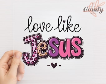 Love Like Jesus DTF Transfer | Pink Leopard Print Christian Heat Press | Ready To Press Jesus Faith Shirt Print