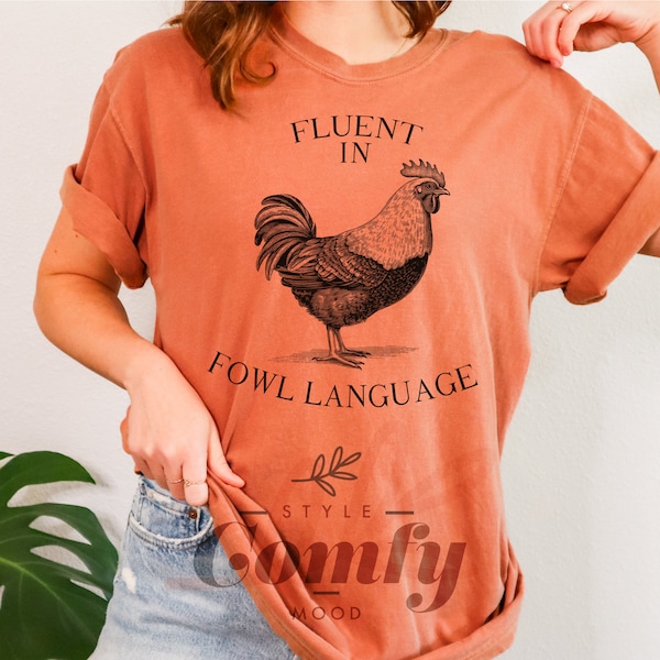 Gift for Farmer Comfort Colors®, Fluent in Fowl Language Shirt, Fowl Shirts, Farmer Shirts, Farm Lover, Countryside Shirts, Homestead Shirts