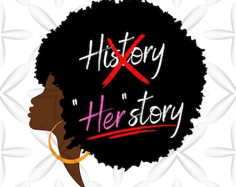 Black History Month Herstory SVG: Afro Woman Queen (Digital Download)