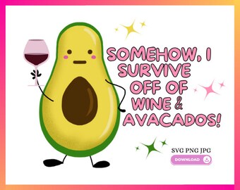 Wine & Avocados - Funny Design SVG PNG JPG (Digital Download)
