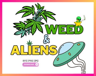 Weed and Aliens Funny Design, SVG PNG JPG (Digital Download)