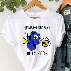 I&#39;m Never Drinking Again... Oh Look Beer, Finding Dory Tshirt, Epcot Food & Wine Festival, Disney Trip, Theme Park Shirt, Disney Inspired