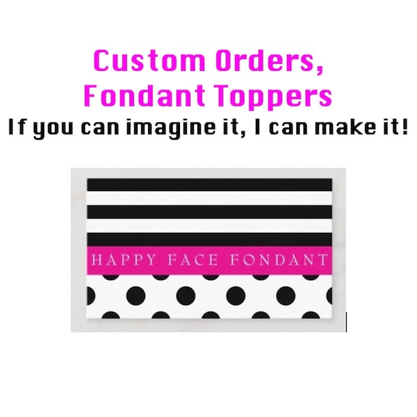 Custom Toppers, Your Ideas My Art, Made to Order Cake Toppers, Custom Fondant Toppers