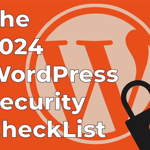 The 2024 WordPress Security CheckList