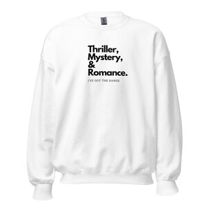 Thriller, Mystery, & Romance - I&#39;ve got the Range Unisex Sweatshirt | Gift for talented Actors |