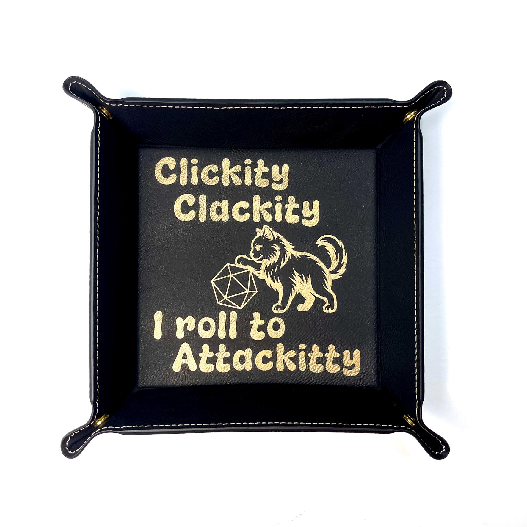 I Roll to Attackitty Clickity Clackity Dice Tray | Multiple Color